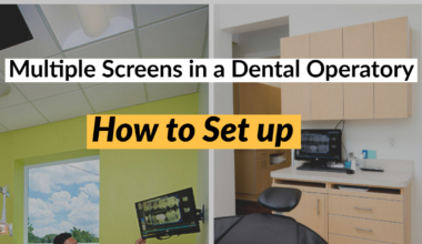 Multiple Screens in a Dental Operatory